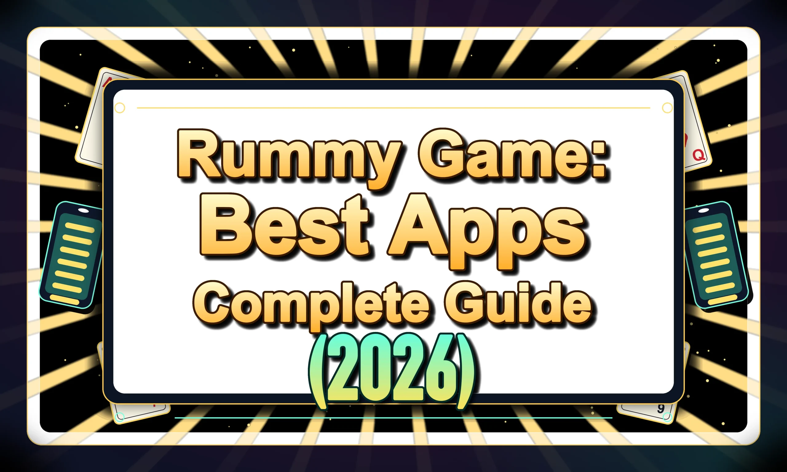 Colorful promotional poster featuring the text "Rummy Game: Best Apps Complete Guide (2026)" with playing cards, smartphones, and a premium black and gold background representing online rummy gaming apps.